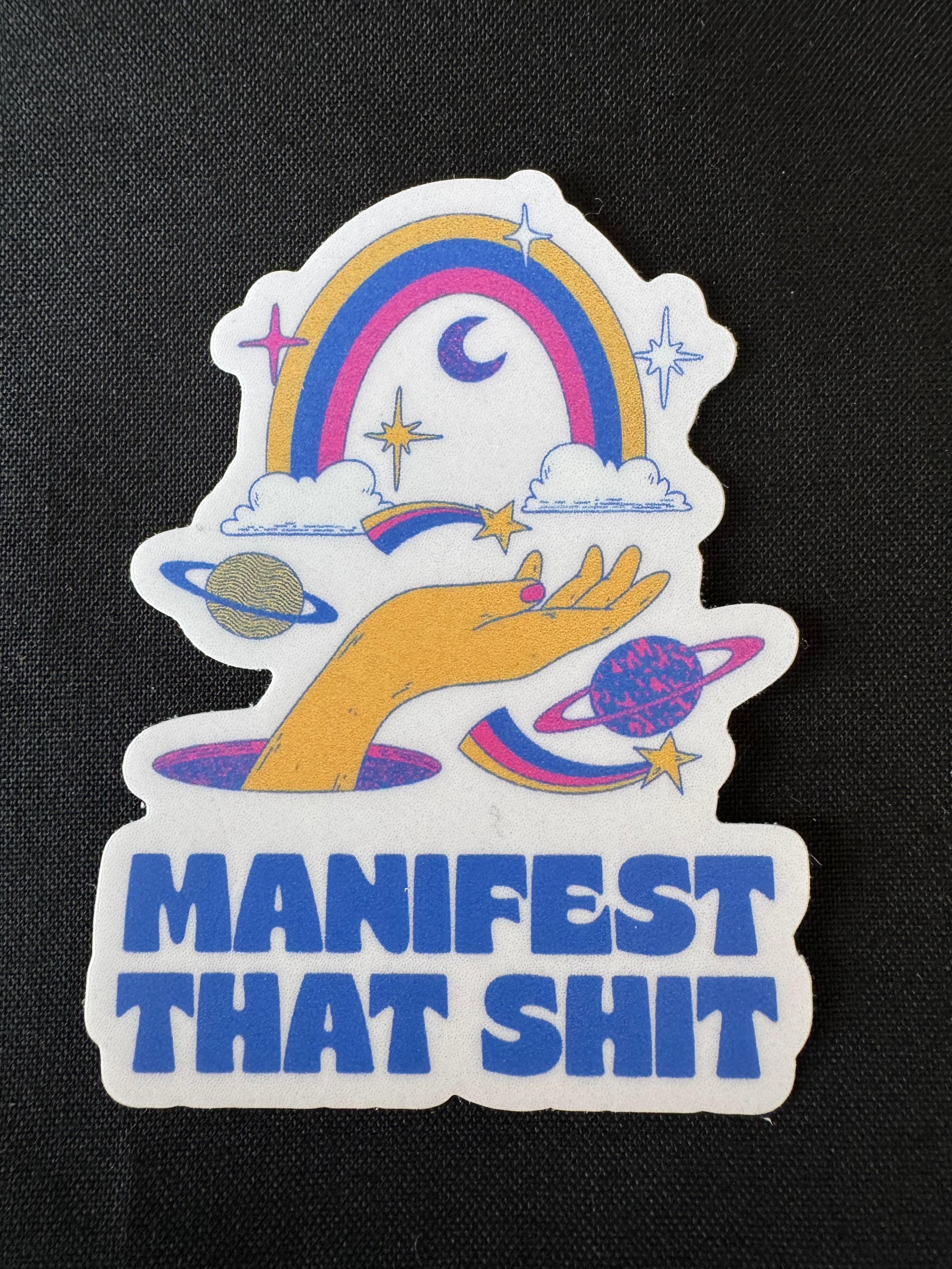 Manifest That Shit Sticker