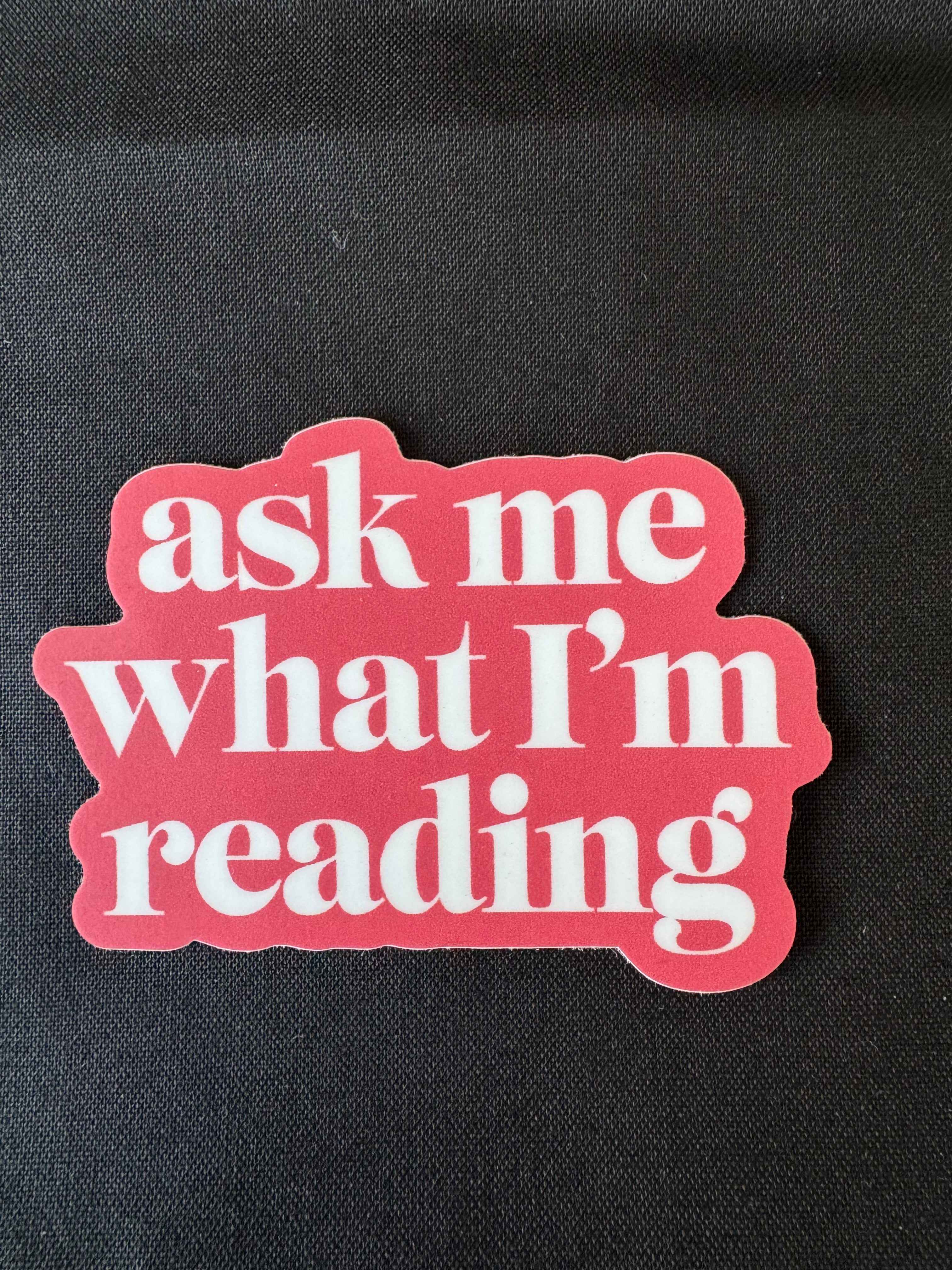 Ask Me What I'm Reading Sticker