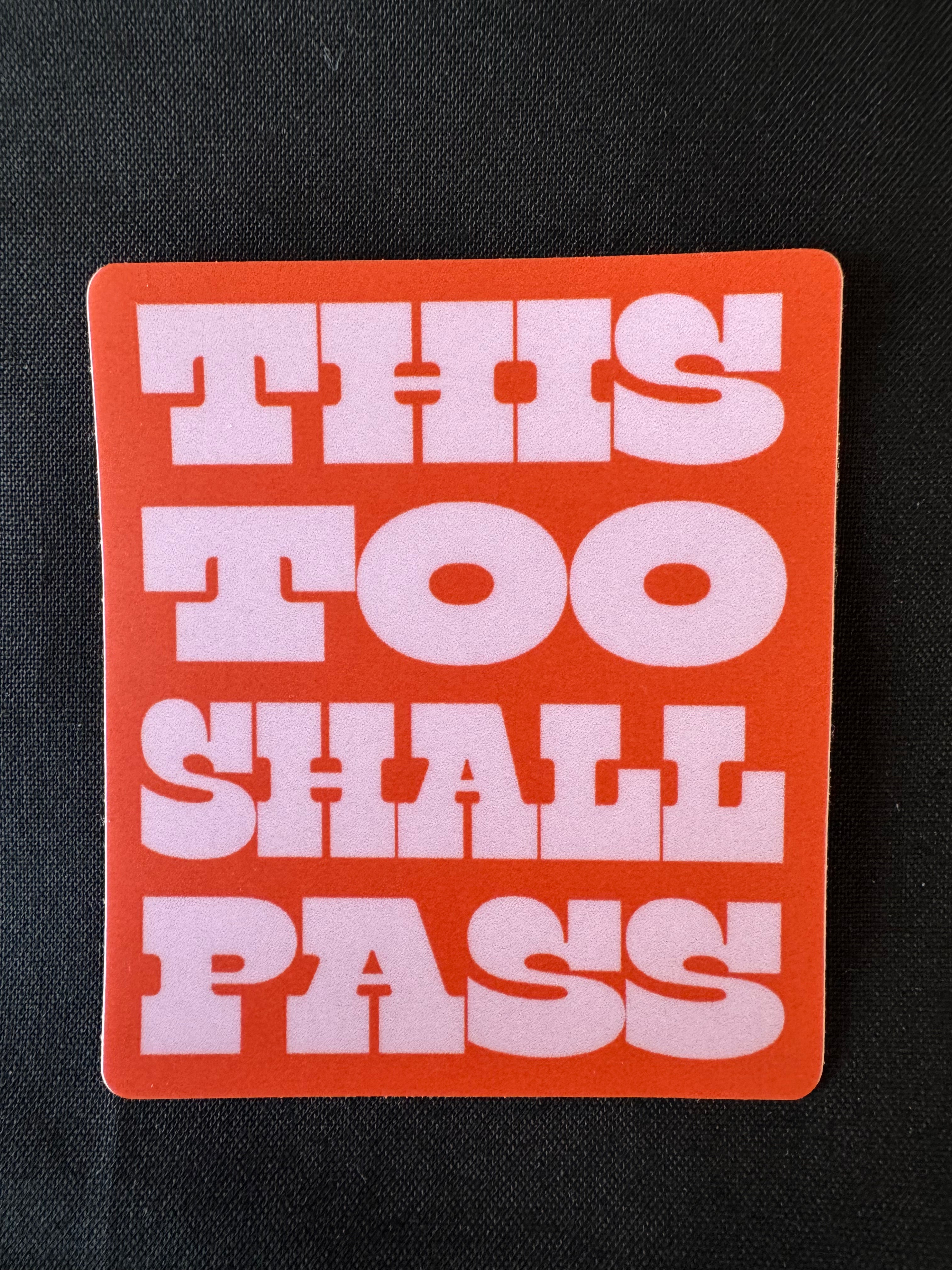 This Too Shall Pass Sticker